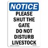 Signmission OSHA Notice Sign, 24" Height, Rigid Plastic, Please Shut The Gate Do Not Disturb Sign, Portrait OS-NS-P-1824-V-17590